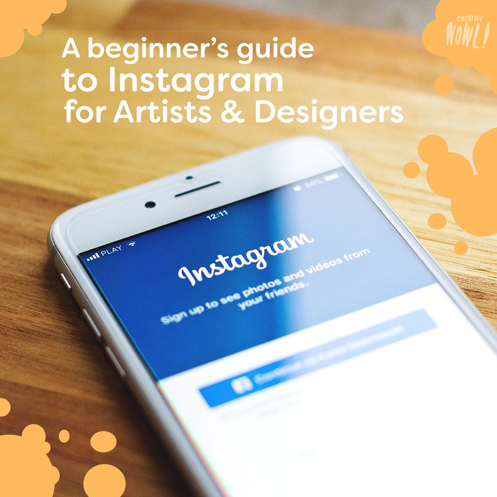 A beginner’s guide to Instagram for Artists & Designers