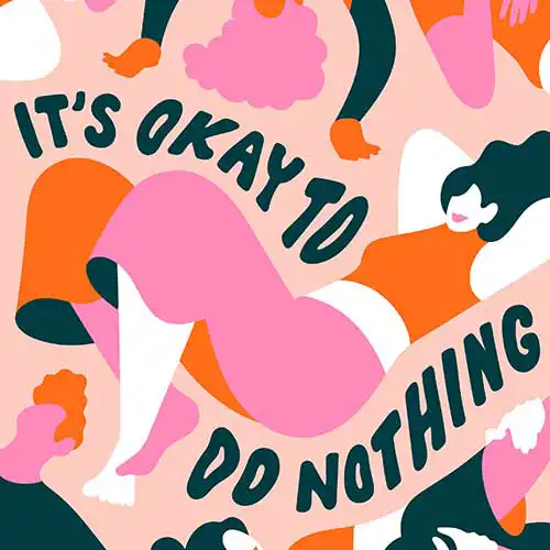 It’s Okay To Do Nothing by Lisa Tegtmeier